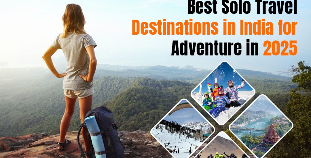 Best Solo Travel Destinations in India